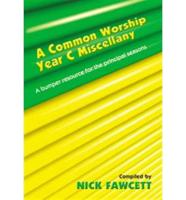 A Common Worship Year C Miscellany