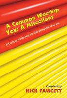 A Common Worship Year A Miscellany