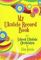 MY UKULELE RECORD BOOK
