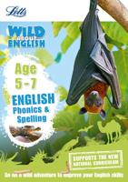 Letts Wild About English. Age 5-7. Phonics and Spelling