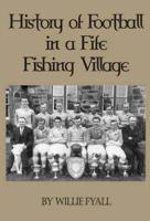 History of Football in a Fife Fishing Village