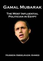 Gamal Mubarak, the Most Influential Politician in Egypt