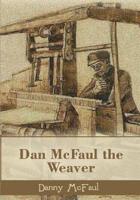 Dan McFaul the Weaver