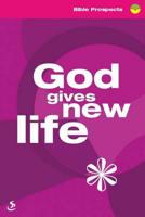 God Gives New Life