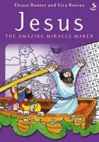 Jesus, the Amazing Miracle Maker