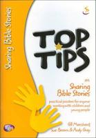 Top Tips. Sharing Bible Stories