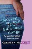The Earth, My Butt & Other Big Round Things