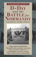 A Travellers Guide to D-Day and the Battle for Normandy
