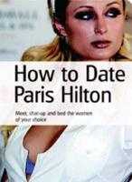 How to Date Paris Hilton