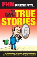 FHM Presents- The Biggest Book of True Stories