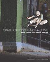 Skateboarding Is Not a Crime