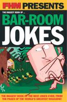 FHM Presents _ the Biggest Book of Bar-Room Jokes