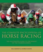 The Complete Encyclopedia of Horse Racing