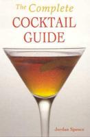 The Complete Cocktail Guide