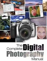 The Complete Digital Photography Manual