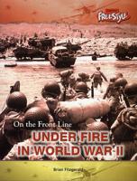 Under Fire in World War II