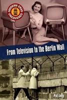 From Television to the Berlin Wall