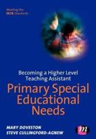 Becoming a Higher Level Teaching Assistant. Primary Special Educational Needs