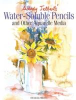 Wendy Jelberts' Water-Soluble Pencils and Other Aquarelle Media
