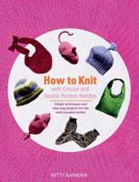 How to Knit With Circular & Double Pointed Needles