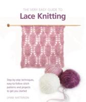 The Very Easy Guide to Lace Knitting