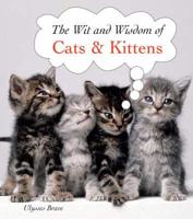 The Wit and Wisdom of Cats & Kittens
