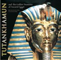 Tutankhamun and the Golden Treasures of Ancient Egypt