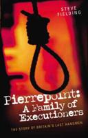 Pierrepoint - A Family of Executioners