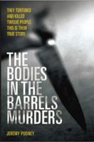 The Bodies in the Barrels Murders