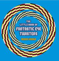 The Little Book of Fantastic Eye-Twisters