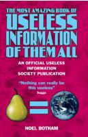 The Most Amazing Book of Useless Information of Them All