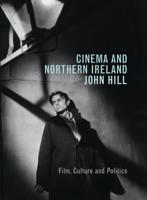Cinema and Northern Ireland Film, Culture and Politics