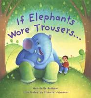 If Elephants Wore Trousers -