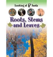 Roots, Stems and Leaves