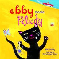 Ebby Meets Felicity