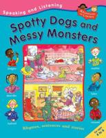 Spotty Dogs and Messy Monsters
