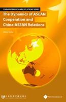 The Dynamics of ASEAN Cooperation and China-ASEAN Relations