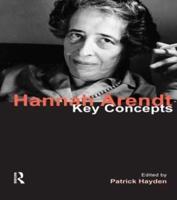 Hannah Arendt: Key Concepts
