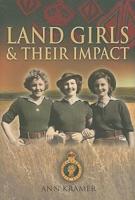 Land Girls and Their Impact