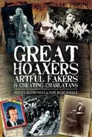 Great Hoaxers, Artful Fakers and Cheating Charlatans