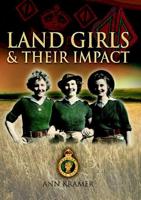 Land Girls and Their Impact
