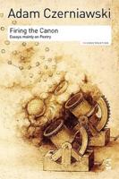 Firing the Canon: Essays Mainly on Poetry