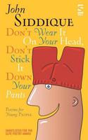 Don't Wear It on Your Head, Don't Stick It Down Your Pants: Poems for Young People