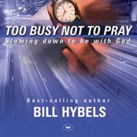 Too Busy Not to Pray