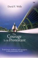 The Courage to Be Protestant