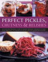 Perfect Pickles, Chutneys & Relishes