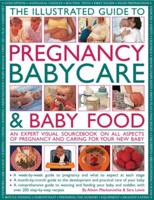 The Illustrated Guide to Pregnancy, Babycare & Baby Food