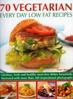 70 Vegetarian Every Day Low Fat Recipes