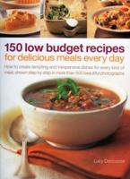150 Low Budget Recipes for Delicious Meals Every Day