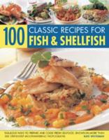 100 Classic Recipes for Fish & Shellfish